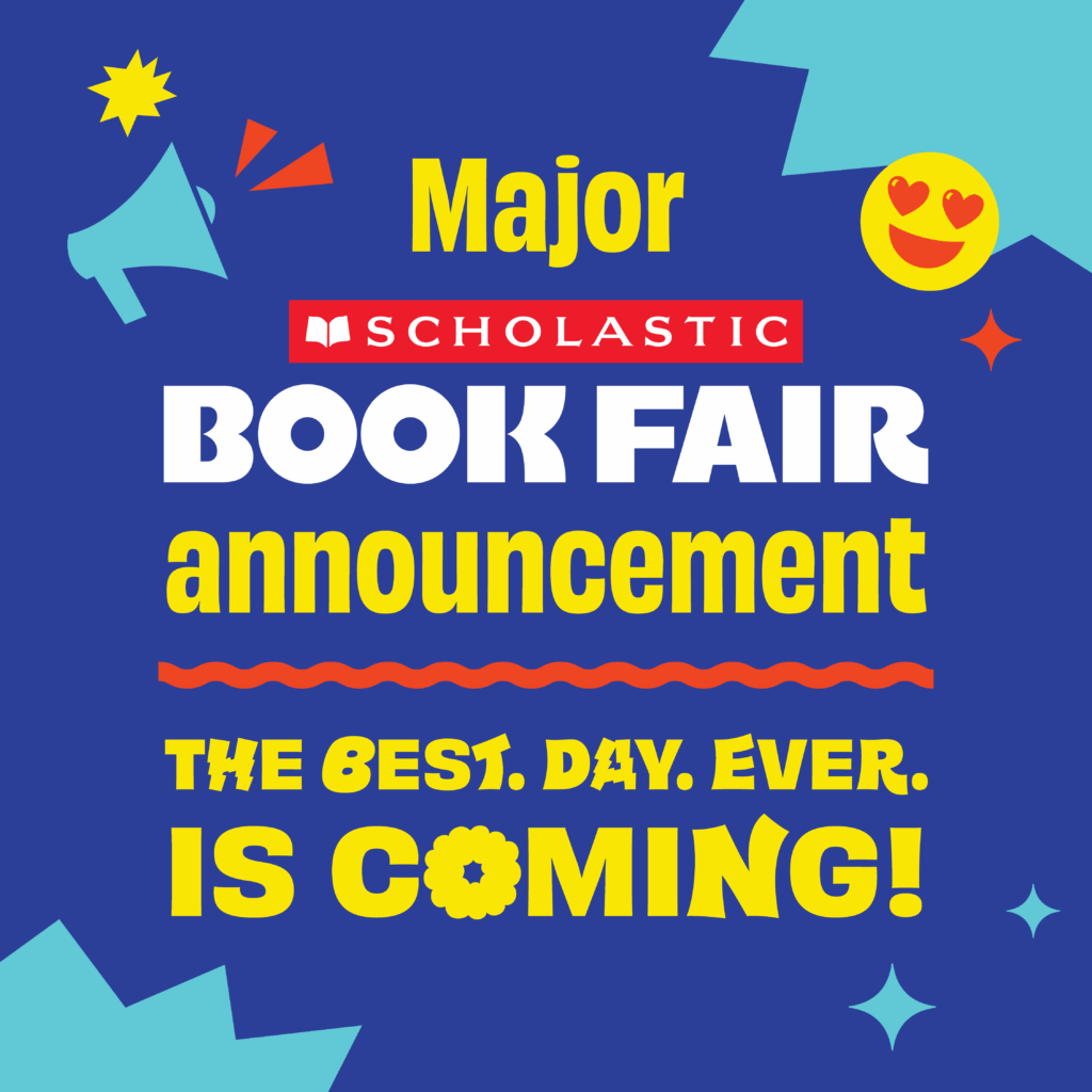Colorful announcement for a Scholastic Book Fair, highlighting "The Best Day Ever" is coming soon.
