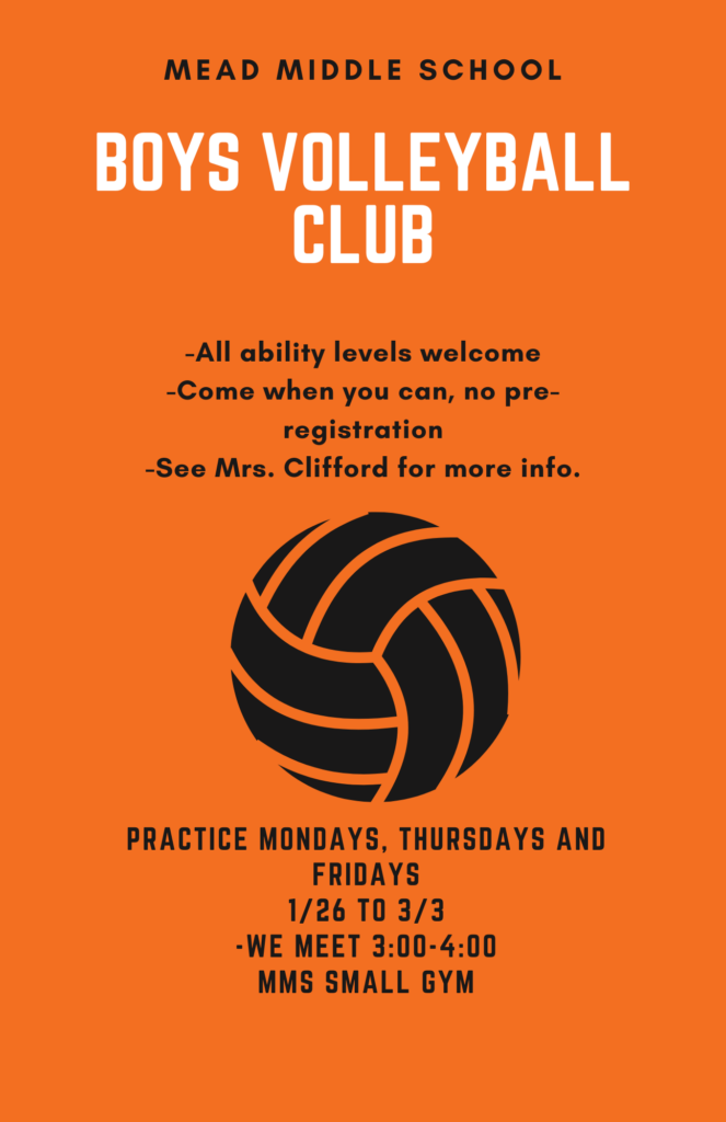 Announcement for Mead Middle School Boys Volleyball Club, practices on Mondays, Thursdays, and Fridays. All welcome.