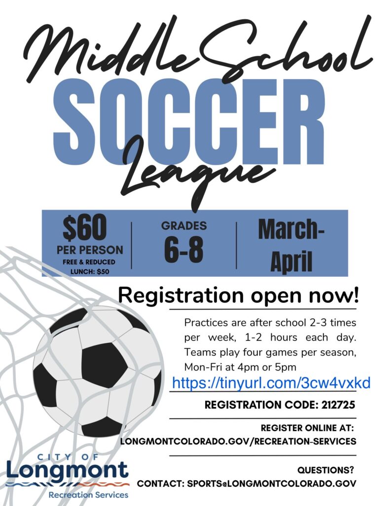 Middle School Soccer League registration for grades 6-8, March-April. $60 per person, practices after school.