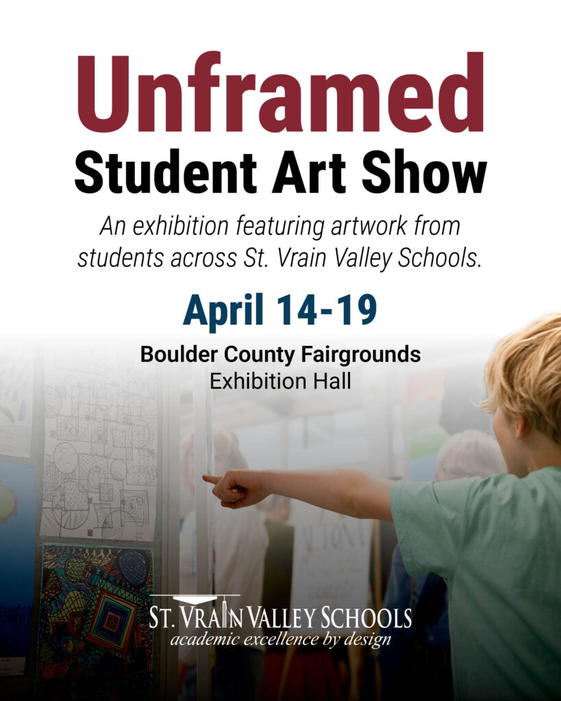 Poster for "Unframed Student Art Show" at Boulder County Fairgrounds, April 14-19, showcasing student artwork.